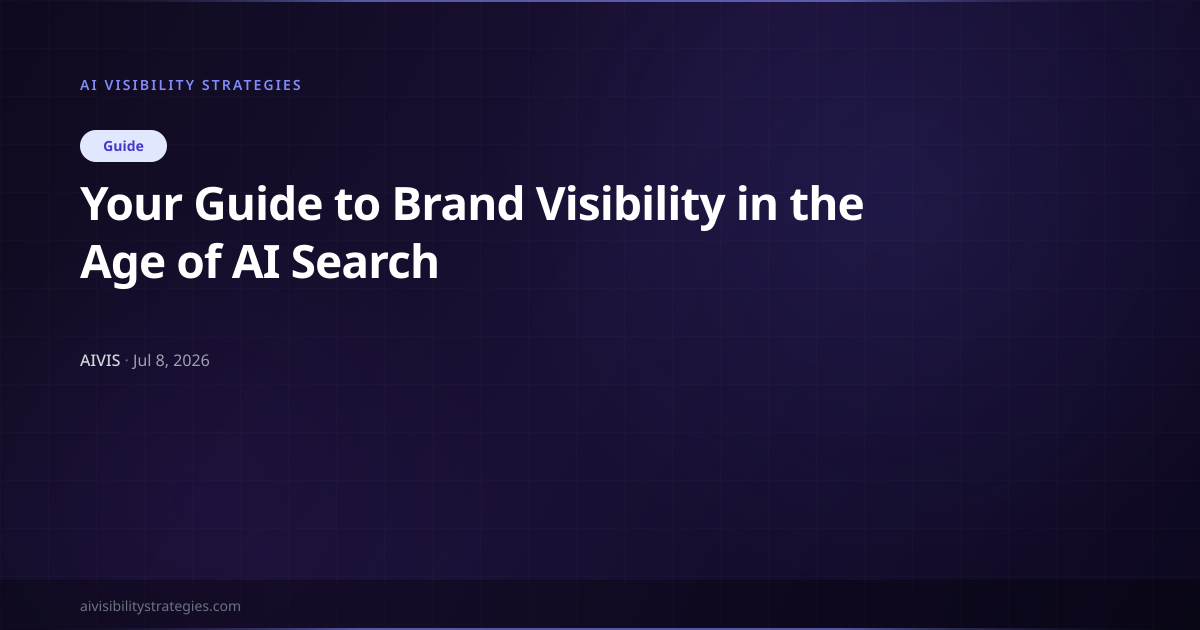 AI Visibility Strategies | Your Guide to Brand Visibility in the Age of ...